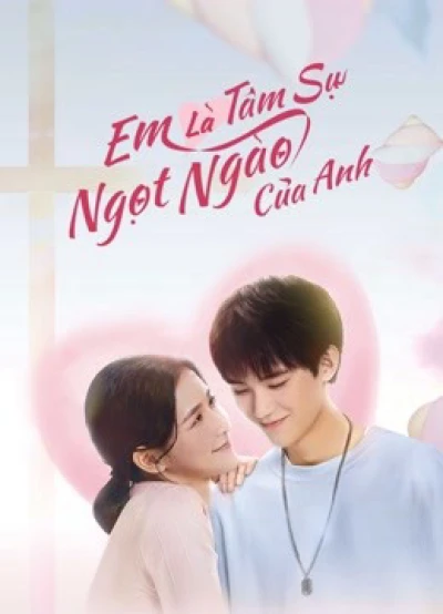 Em Là Tâm Sự Ngọt Ngào Của Anh (The sweetest secret) [2021]