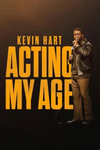 Kevin Hart: Hành xử cho phải lứa (Kevin Hart: Acting My Age) [2025]