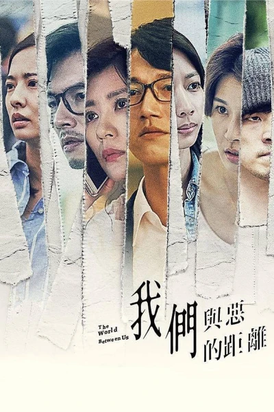 Khoảng cách giữa chúng ta và cái ác (The World Between Us) [2019]