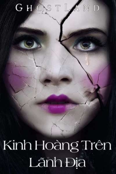 Kinh Hoàng Trên Lãnh Địa Ma (Ghostland) [2018]