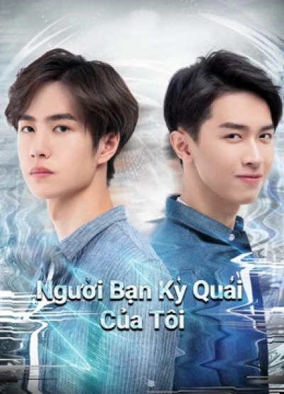 Người Bạn Kỳ Quái Của Tôi (My Strange Friend) [2020]