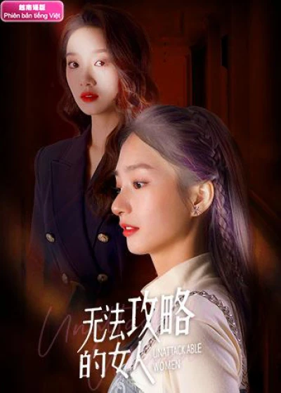 Người Phụ Nữ Không Thể Chinh Phục (Unattackable Women) [2021]