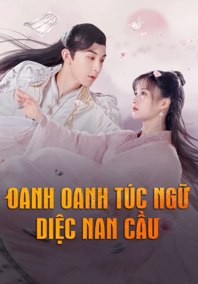 Oanh Oanh Túc Ngữ Diệc Nam Cầu ( Su Yu) [2020]