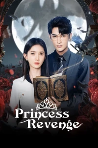 Quy Tắc Hắc Nguyệt Quang (Princess Revenge) [2025]