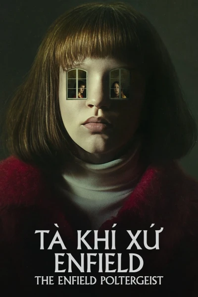 Tà Khí Xứ Enfield (The Enfield Poltergeist) [2023]