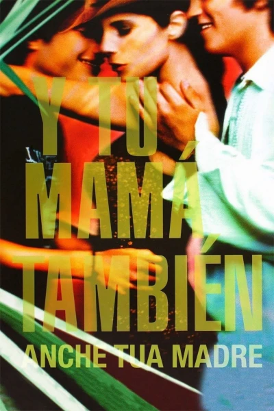 Vào đời (And Your Mother Too (Y Tu Mamá También)) [2001]